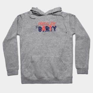 Pressure to Party Hoodie